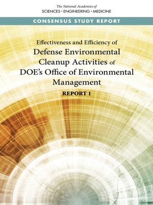 cover image of Effectiveness and Efficiency of Defense Environmental Cleanup Activities of DOE's Office of Environmental Management
